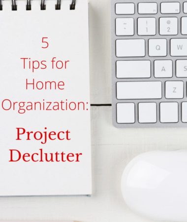 5 Tips for Home Organization: Project Declutter