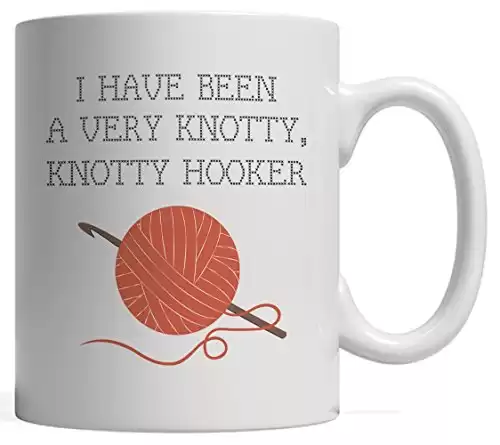 Funny Crochet Mug- I'm a very Knotty Knotty Hooker!