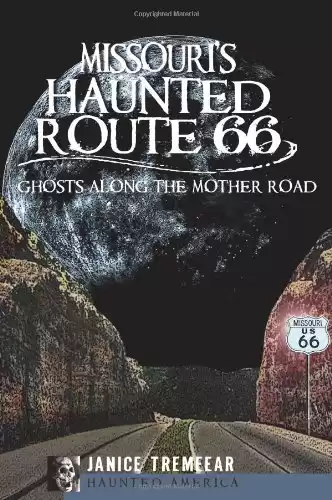 Missouri's Haunted Route 66: Ghosts along the Mother Road (Haunted America)